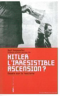 Hitler l'irrésistible ascension ? : Essai sur le Fascisme