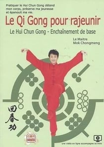 Le qi gong pour rajeunir - le hui chun gong - enchaînement de base