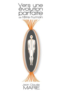 Vers une évolution parfaite de l'être humain