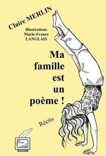 Ma famille est un poeme! - recits poetiques