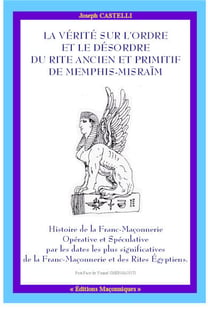 La verite sur l?ordre et le desordre du rite ancien et primitif de memphis-misraim