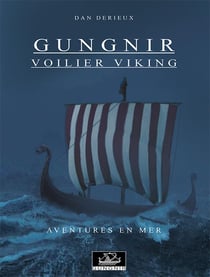 Gungnir Voilier Viking t.1- aventures sur Mer