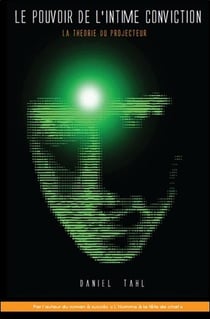 Le pouvoir de l'intime conviction - la théorie du projecteur
