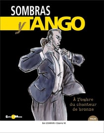 Sombras y Tango - Tome 1 : À l'ombre du chanteur de bronze (Tome 1)