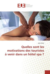 Quelles sont les motivations des touristes a venir dans un hotel spa ?