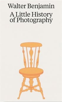 Walter Benjamin : A little history of photography