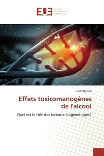 Effets toxicomanogènes de l'alcool - quel est le rôle des facteurs épigénétiques ?