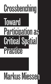 Crossbenching - toward participation as critical spatial practice