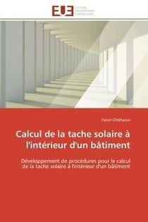 Calcul de la tache solaire a l'interieur d'un batiment - developpement de procedures pour le calcul