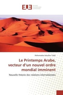 Le Printemps Arabe, vecteur d'un nouvel ordre mondial imminent : Nouvelle théorie des relations internationales