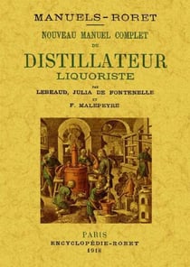 Nouveau manuel complet du distillateur liquoristique