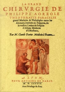 La grand chirurgie de Philippe Aoréole Théophraste Paracelse