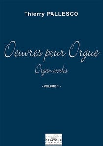Oeuvres pour Orgue Volume 1