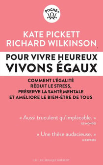 Pour vivre heureux, vivons égaux - comment l'égalité réduit le stress, préserve la santé mentales et améliore le bien-être de tous
