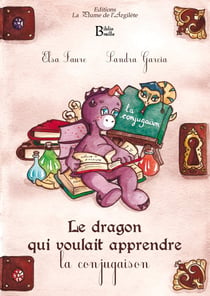 Le dragon qui voulait apprendre la conjugaison