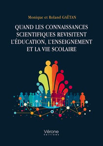 Quand les connaissances scientifiques revisitent l'éducation, l'enseignement et la vie scolaire