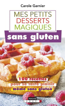 Mon placard sans gluten - Les indispensables d'une vie saine sans gluten  avec 40 recettes