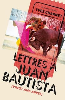 Lettres à Juan Bautista (Vingt ans après)