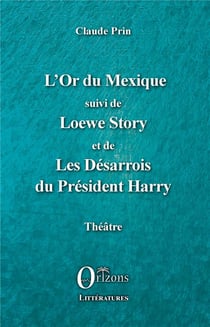 L'or du mexique - Loewe story - les desarrois du Président Harry
