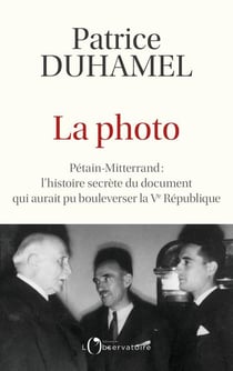 La photo : Pétain-Mitterrand, l'histoire secrète du document qui aurait pu bouleverser la Ve République