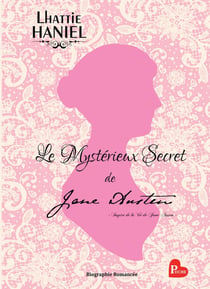 Le mystérieux secret de Jane Austen - inspiré de la vie de Jane Austen
