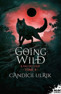 Going wild Tome 4 : à pas de loup