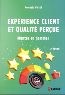 Expérience client et qualité perçue : montez en gamme !