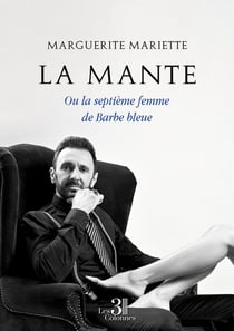 La Mante : ou la septième femme de Barbe bleue
