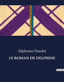 LE ROMAN DE DELPHINE : Les dilemmes d'une femme face aux conventions sociales