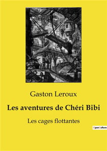 Les aventures de Chéri Bibi : Les cages flottantes