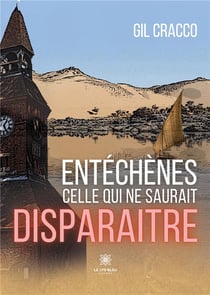 Entéchènes : Celle qui ne saurait disparaitre