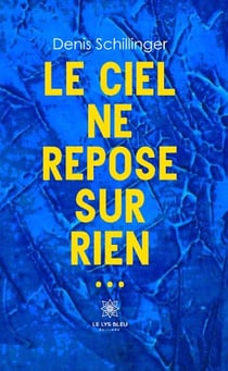 Le ciel ne repose sur rien...