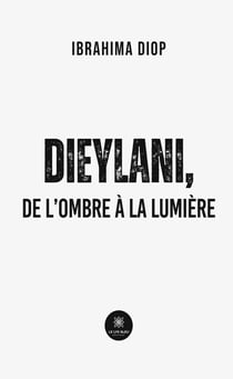 Dieylani, de l'ombre à la lumière