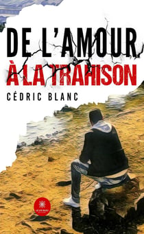 De l'amour à la trahison