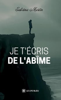 Je t'écris de l'abîme