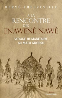 À la rencontre des Enawenê Nawê, Voyage humanitaire au Mato Grosso