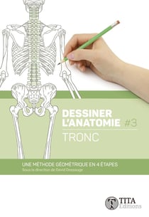 Dessiner l'anatomie Tome 3 : une méthode géométrique en 4 étapes