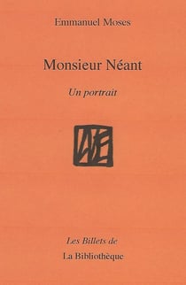 Monsieur Néant - un portrait