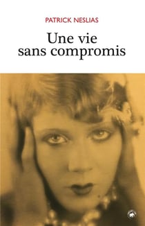 Une vie sans compromis