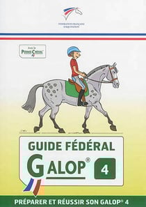 Guide fédéral : galop 4 - préparer et réussir son galop 4