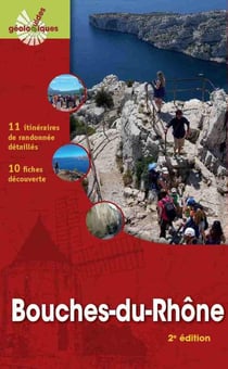 Bouches-du-Rhône : 11 itinéraires de randonnée détaillés - 10 fiches découverte (2e édition)