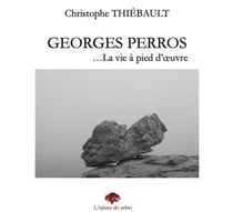 Georges perros... la vie à pied d'oeuvre