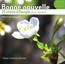 Bonne nouvelle - 25 chants d'Évangile pour l'année A