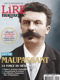 Lire, le magazine littéraire : les classiques Tome 14 : Maupassant, la force du désespoir