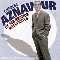 Charles aznavour et ses grands interprètes
