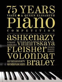 75 years piano : ysaÿe & reine elisabeth competition