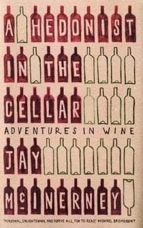 A hedonist in the cellar - adventures in wine