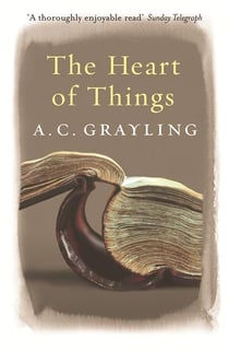 The Heart of Things - Applying Philosophy to the 21st Century