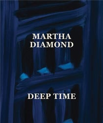 Martha Diamond : Deep Time