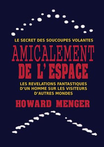 AMICALEMENT DE L'ESPACE : Le secret des soucoupes volantes